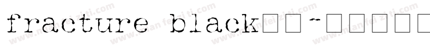 fracture black字体字体转换